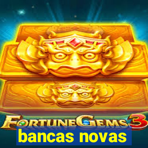 bancas novas